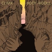 Clark - Body Riddle i gruppen VINYL / Dance-Techno,Pop-Rock hos Bengans Skivbutik AB (4184211)