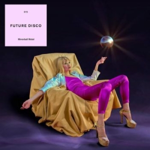 Various Artists - Future Disco 15: Mirrorball Hotel i gruppen VINYL / Dance-Techno hos Bengans Skivbutik AB (4184224)