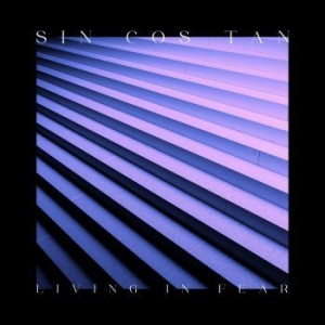 Sin Cos Tan - Living In Fear i gruppen VINYL hos Bengans Skivbutik AB (4184376)