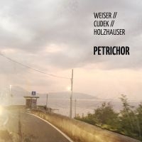 Weiser/Cudek/Holzhauser - Petrichor i gruppen CD / Jazz hos Bengans Skivbutik AB (4185427)