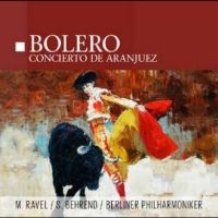 M. Ravel / S. Behrend / Berliner Ph - Bolero / Concerto De Aranjuez i gruppen VINYL / Pop-Rock hos Bengans Skivbutik AB (4186338)