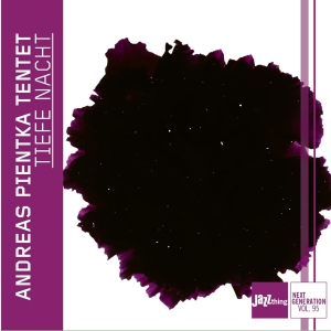 Andreas Pientka Tentet - Tiefe Nacht - Jazz Thing Next Generation Vol. 95 i gruppen CD / Jazz hos Bengans Skivbutik AB (4186523)