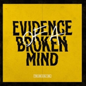 Two And A Half Girl - Evidence Of A Broken Mind (Vinyl Lp i gruppen VINYL hos Bengans Skivbutik AB (4186864)