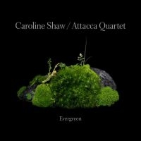 CAROLINE SHAW & ATTACCA QUARTE - CAROLINE SHAW: EVERGREEN i gruppen VI TIPSER / Julegavetips CD hos Bengans Skivbutik AB (4187035)