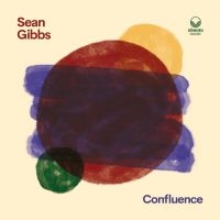 Gibbs Sean - Confluence i gruppen CD / Jazz hos Bengans Skivbutik AB (4187719)