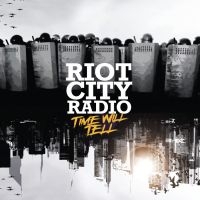 Riot City Radio - Time Will Tell (Black/White Marbled i gruppen VINYL hos Bengans Skivbutik AB (4189850)