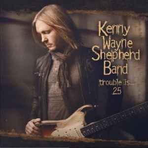 Shepherd Kenny Wayne - Trouble Is? 25 (Box) i gruppen Minishops / Kenny Wayne Shepherd hos Bengans Skivbutik AB (4190185)