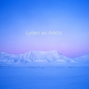 Thoresen Lasse - Lyden Av Arktis (The Sound Of The A i gruppen Musikk / SACD / Klassisk hos Bengans Skivbutik AB (4190455)