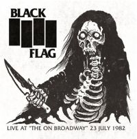 Black Flag - Live At The On Broadway 23 July 198 i gruppen VI TIPSER / Fredagsutgivelser / Fredag den 12:e Jan 24 hos Bengans Skivbutik AB (4190597)