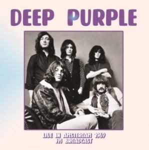 Deep Purple - Live In Amsterdam 1969 Fm Broadcast i gruppen VINYL / Metal/ Heavy metal hos Bengans Skivbutik AB (4190898)