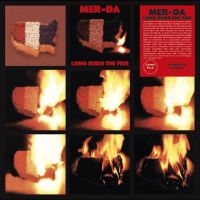 Mer-Da - Long Burn The Fire i gruppen VINYL / Metal,Pop-Rock hos Bengans Skivbutik AB (4190928)