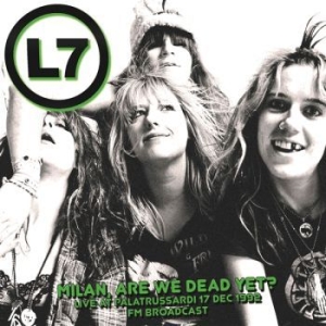 L7 - Milan. Are We Dead Yet? 1992/12/17 i gruppen VINYL / Metal/ Heavy metal hos Bengans Skivbutik AB (4190944)