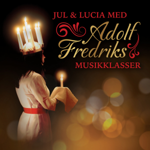 Adolf Fredriks Musikklasser - Jul & Lucia Med Adolf Fredrik i gruppen VI TIPSER / Bengans Personal tipser / Santa Claes Juleplater 2022 hos Bengans Skivbutik AB (4191543)