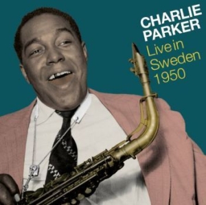 Parker Charlie - Live In Sweden 1950 i gruppen VI TIPSER / Julegavetips CD hos Bengans Skivbutik AB (4191725)