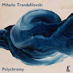 Trandafilovski Mihailo - Polychromy i gruppen VI TIPSER / Julegavetips CD hos Bengans Skivbutik AB (4192122)