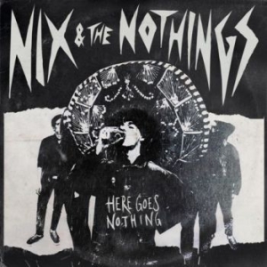 Nix & The Nothings - Here Goes Nothing (Indie Exclusive, i gruppen VINYL / Pop-Rock hos Bengans Skivbutik AB (4192410)