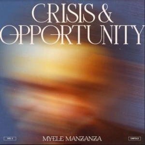 Myele Manzanza - Crisis & Opportunity Vol. 3 i gruppen VINYL / Jazz hos Bengans Skivbutik AB (4192539)