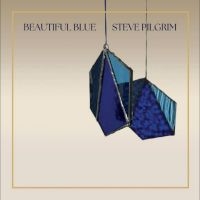 Pilgrim Steve - Beautiful Blue i gruppen VI TIPSER / Fredagsutgivelser / Fredag den 5:e Juli 2024 hos Bengans Skivbutik AB (4196466)