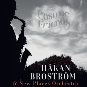 Håkan Broström & New Places Orchest - Cosmic Friends i gruppen CD / Annet hos Bengans Skivbutik AB (4196543)