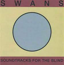 Swans - Soundtracks For The Blind i gruppen VINYL / Pop-Rock hos Bengans Skivbutik AB (4198875)