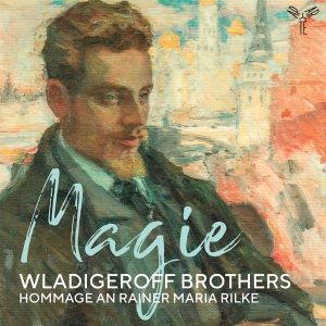 Wladigeroff Brothers - Magie: Hommage An Rainer Maria Rilke i gruppen CD / Klassisk,Annet hos Bengans Skivbutik AB (4199139)