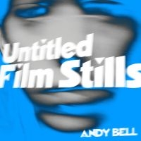 Bell Andy - Untitled Film Stills i gruppen VINYL / Pop-Rock hos Bengans Skivbutik AB (4200346)