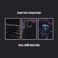 Hayman Darren - You Will Not Die i gruppen CD / Pop-Rock hos Bengans Skivbutik AB (4200833)