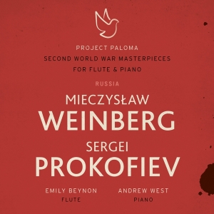 Beynon Emily / Andrew West - Weinberg & Prokofiev - Second World War Masterpieces For Flute & Piano (Project Paloma Part 2) i gruppen CD / Klassisk,Annet hos Bengans Skivbutik AB (4201169)