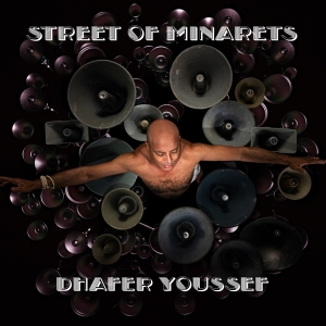 Dhafer Youssef - Street Of Minarets i gruppen CD / Jazz hos Bengans Skivbutik AB (4203996)