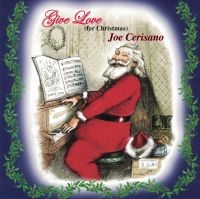 Cerisano Joe - Give Love (For Christmas) i gruppen CD / Pop-Rock hos Bengans Skivbutik AB (4204657)