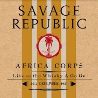 Savage Republic - Afro Corps Live At Whiskey A Go Go i gruppen VINYL / Pop-Rock hos Bengans Skivbutik AB (4204750)