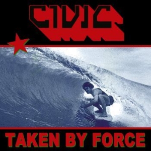 Civic - Taken By Force (Red) i gruppen VINYL hos Bengans Skivbutik AB (4204759)