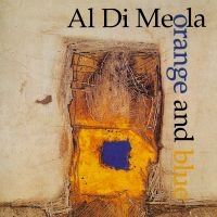 Al Di Meola - Orange And Blue i gruppen CD / Pop-Rock hos Bengans Skivbutik AB (4205065)