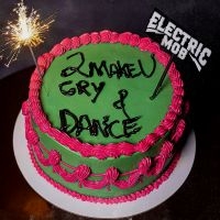 Electric Mob - 2 Make U Cry & Dance i gruppen CD / Metal hos Bengans Skivbutik AB (4205067)