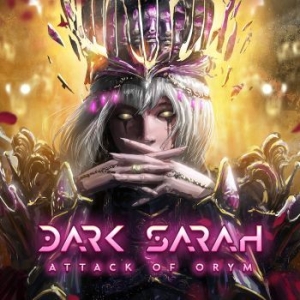 Dark Sarah - Attack Of Orym i gruppen CD / Metal hos Bengans Skivbutik AB (4205094)