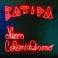 Batida - Neon Colonialismo i gruppen VINYL / Pop-Rock,RnB-Soul hos Bengans Skivbutik AB (4205705)