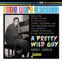 Ware Eddie - In Session ? A Pretty Wild Guy, 195 i gruppen CD / Blues,Jazz hos Bengans Skivbutik AB (4205800)