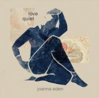 Eden Joanna - Love Quiet i gruppen CD / Pop-Rock hos Bengans Skivbutik AB (4205810)