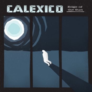 Calexico - Edge Of The Sun (Ltd Blue Translucent Lp) i gruppen VINYL hos Bengans Skivbutik AB (4206195)