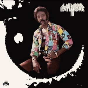 Latimore - Latimore Iii i gruppen VINYL / RNB, Disco & Soul hos Bengans Skivbutik AB (4207489)