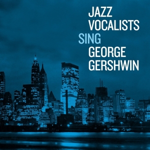 V/A - Jazz Vocalists Sing George Gershwin i gruppen CD / Jazz hos Bengans Skivbutik AB (4207824)