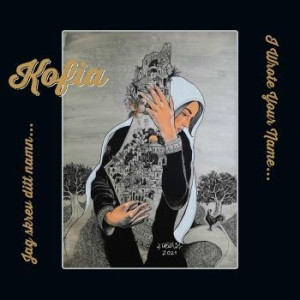 Kofia - Jag Skrev Ditt Namn i gruppen CD / Worldmusic/ FolkeMusikkk hos Bengans Skivbutik AB (4207988)