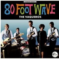 Vaqueros The - 80 Foot Wave i gruppen VI TIPSER / Julegavetips CD hos Bengans Skivbutik AB (4208418)