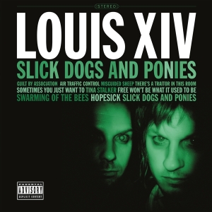 Louis Xiv - Slick Dogs And Ponies i gruppen VI TIPSER / Julegavetips Vinyl hos Bengans Skivbutik AB (4208561)