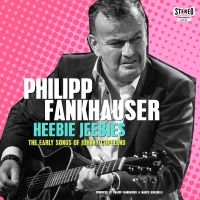 Fankhauser Philipp - Heebie Jeebies - The Early Songs Of i gruppen VINYL / Blues,Jazz hos Bengans Skivbutik AB (4208729)