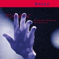 Wyssmann Alexander Twilight Trio - Notes i gruppen CD / Jazz hos Bengans Skivbutik AB (4208759)