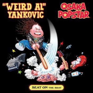 Yankovic Weird Al And Osaka Popstar - Beat On The Brat i gruppen VINYL / Pop-Rock hos Bengans Skivbutik AB (4209692)