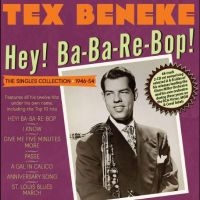 Beneke Tex - Hey! Ba-Ba-Re-Bop! The Singles Coll i gruppen CD / Pop-Rock hos Bengans Skivbutik AB (4209929)