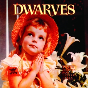 The Dwarves - Thank Heaven For Little Girls i gruppen VINYL / Metal hos Bengans Skivbutik AB (4211109)