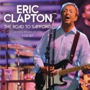 Clapton Eric - Road To Sapporo -  Broadcast (2 Cd) i gruppen CD / Pop-Rock hos Bengans Skivbutik AB (4211144)